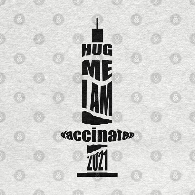 Hug me I am Vaccinated by Art with bou